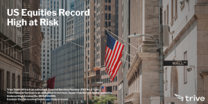 Read more about the article US Equities Record High at Risk