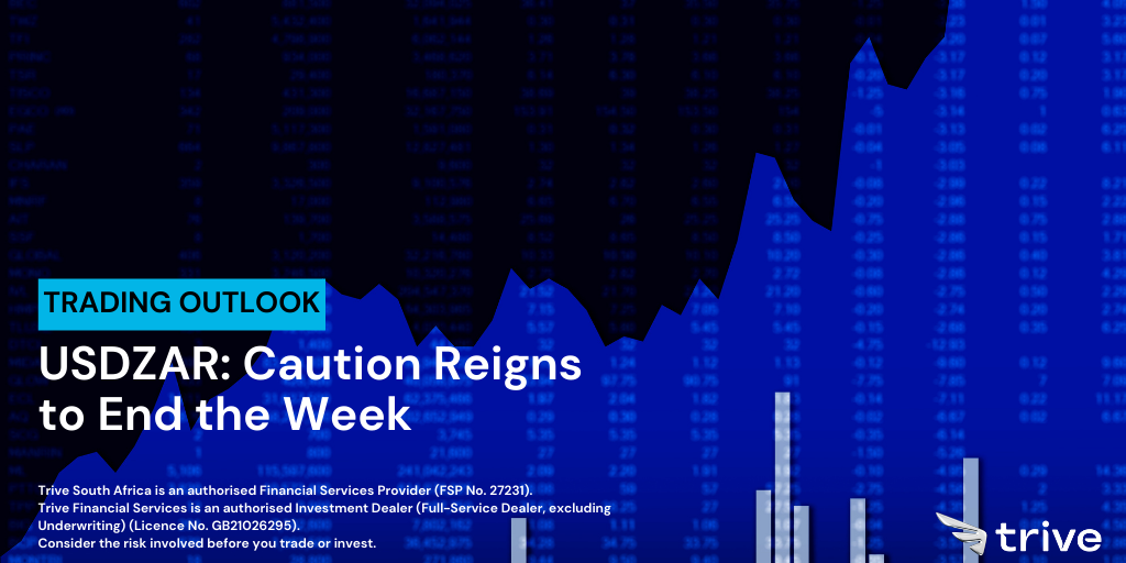 Read more about the article USDZAR: Caution Reigns to End the Week