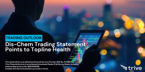 Read more about the article Dis-Chem Trading Statement Points to Topline Health