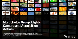 Read more about the article Multichoice Group: Lights, Camera and Acquisition Action?